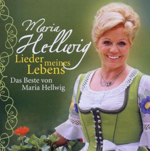 Lieder Meines Lebens/das Beste Von Maria Hellwig