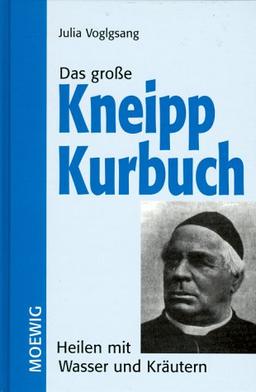 Das große Kneipp Kurbuch. Heilen mit Wasser und Kräutern