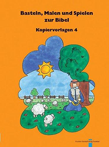 Basteln, Malen und Spielen zur Bibel. Kopiervorlagen / Basteln, Malen und Spielen zur Bibel: Kopiervorlagen 4