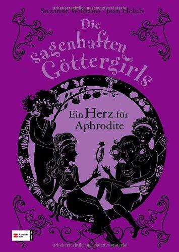 Die sagenhaften Göttergirls, Band 03: Ein Herz für Aphrodite