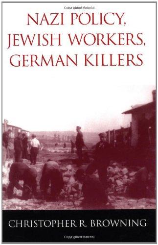 Nazi Policy, Jewish Workers, German Killers