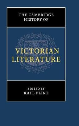 The Cambridge History of Victorian Literature (The New Cambridge History of English Literature)