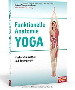 Funktionelle Anatomie Yoga: Muskulatur, Asanas und Bewegungen