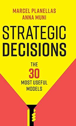 Strategic Decisions: The 30 Most Useful Models