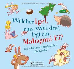 Welcher Igel, eins, zwei, drei, legt ein Mahagoni-Ei? Die schönsten Rätselgedichte für Kinder