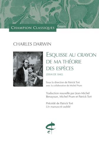 Esquisse au crayon de ma théorie des espèces : essai de 1842