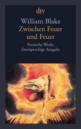 Zwischen Feuer und Feuer: Poetische Werke Zweisprachige Ausgabe