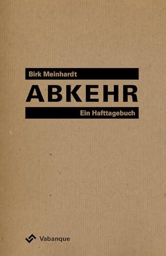 Abkehr: Ein Hafttagebuch