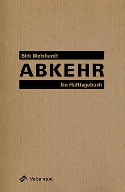 Abkehr: Ein Hafttagebuch