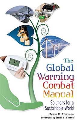 The Global Warming Combat Manual: Solutions for a Sustainable World