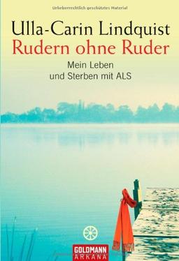 Rudern ohne Ruder: Mein Leben und Sterben mit ALS