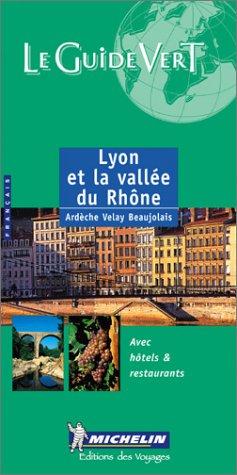 Michelin Le Guide Vert : Lyon et la vallee du Rhone (Michelin Green Guides)