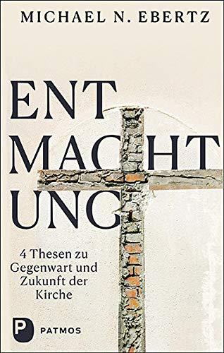 Entmachtung: 4 Thesen zu Gegenwart und Zukunft der Kirche