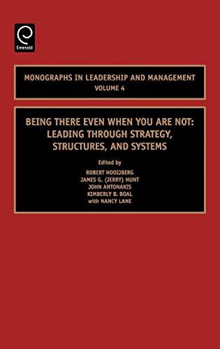 Being There Even When You Are Not: Leading Through Strategy, Structures, and Systems (Monograpas in Leadership and Management, Band 4)