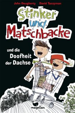 Stinker und Matschbacke und die Doofheit der Dachse - Band 1