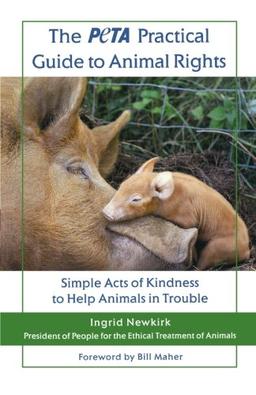 Peta Practical Guide To Animal Righ