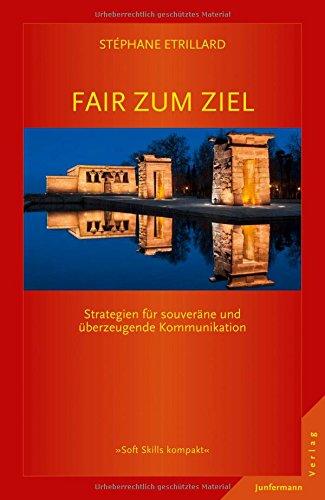 Fair zum Ziel: Strategien für souveräne und überzeugende Kommunikation