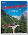 Der Glacier Express: St. Moritz - Zermatt. Rund um den langsamsten Schnellzug der Welt. (Sconto)