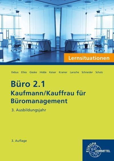 Büro 2.1 - Lernsituationen - 3. Ausbildungsjahr: Kaufmann/Kauffrau für Büromanagement