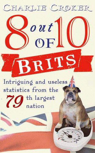 8 Out of 10 Brits: Intriguing and useless statistics about the world's 79th largest nation