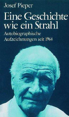 Eine Geschichte wie ein Strahl. Autobiographische Aufzeichnungen seit 1964