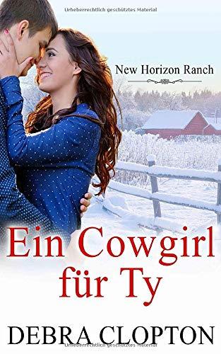 Ein Cowgirl für Ty (New Horizon Ranch – Mule Hollow, Band 4)