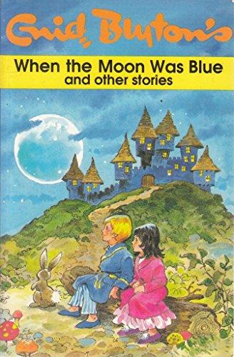 When the Moon Was Blue & Other Stories