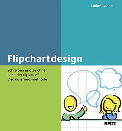 Flipchartdesign: Schreiben und Zeichnen nach der fliplance®-Visualisierungsmethode