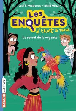 Les enquêtes d'Eliott & Nina. Vol. 4. Le secret de la voyante