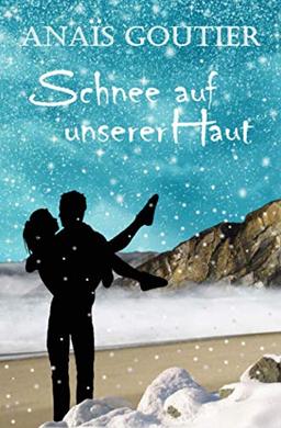 Schnee auf unserer Haut: Sinnliche Winterromanze