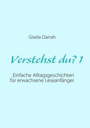 Verstehst du? 1: Einfache Alltagsgeschichten für erwachsene Leseanfänger