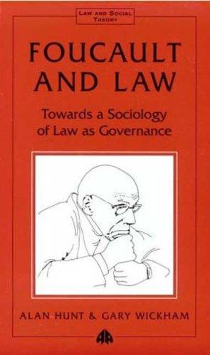 FOUCAULT AND LAW: Towards a Sociology of Law as Governance (Law & Social Theory)