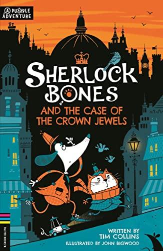 Sherlock Bones and the Case of the Crown Jewels: A Puzzle Quest (Adventures of Sherlock Bones, 1)