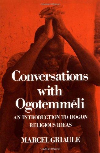 Conversations with Ogotemmêli: An Introduction to Dogon Religious Ideas (Galaxy Books)