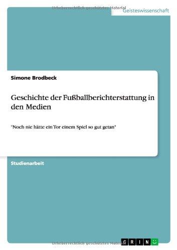 Geschichte der Fußballberichterstattung in den Medien: "Noch nie hätte ein Tor einem Spiel so gut getan"