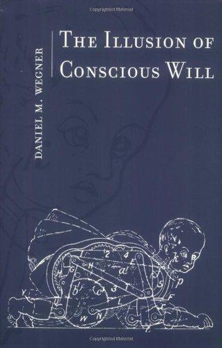 Illusion of Conscious Will (Bradford Books)