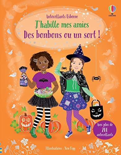 J'habille mes amies : Des bonbons ou un sort ! : Dès 5 ans