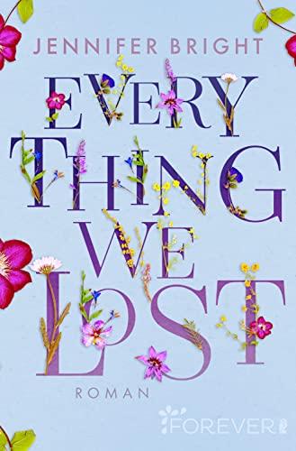 Everything We Lost: Roman | Eine New Adult-Story, die unter die Haut geht und den Glauben an die Liebe schenkt! (Love and Trust, Band 2)