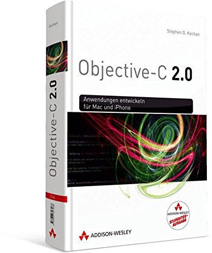 Objective-C 2.0 - Anwendungen entwickeln für Mac und iPhone (Apple Software)