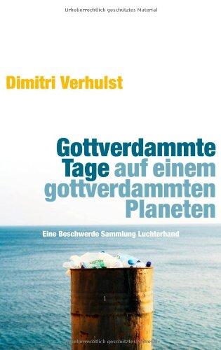 Gottverdammte Tage auf einem gottverdammten Planeten: Eine Beschwerde