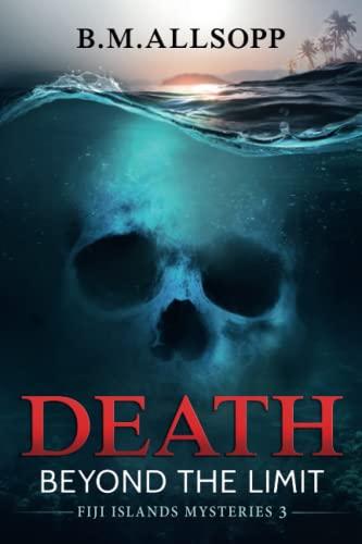 Death Beyond the Limit: Fiji Islands Mysteries 3