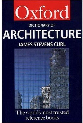 A Dictionary of Architecture (Oxford Paperback Reference)