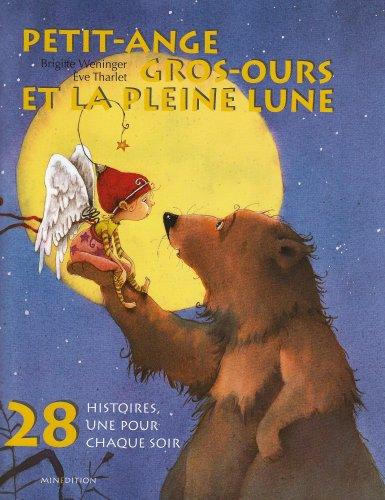 Petit-Ange, Gros-Ours et la pleine lune : 28 histoires, une pour chaque soir