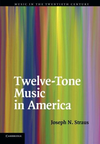 Twelve-Tone Music in America: Music in the Twentieth Century, 25