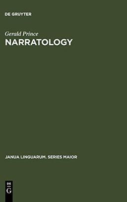 Narratology: The Form and Functioning of Narrative (Janua Linguarum. Series Maior, 108, Band 108)