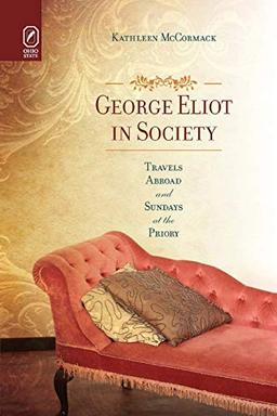 George Eliot in Society: Travels Abroad and Sundays at the Priory