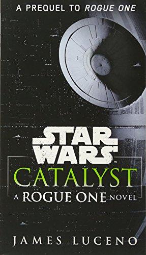 Catalyst (Star Wars): A Rogue One Novel