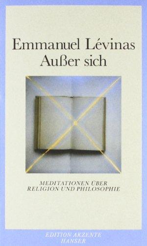 Außer sich: Meditationen über Religion und Philosophie