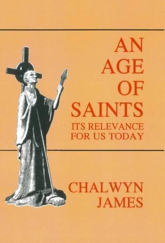 An Age of Saints: Its Relevance for Us Today