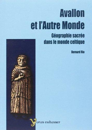 Avallon et l'autre monde : géographie sacrée dans le monde celtique